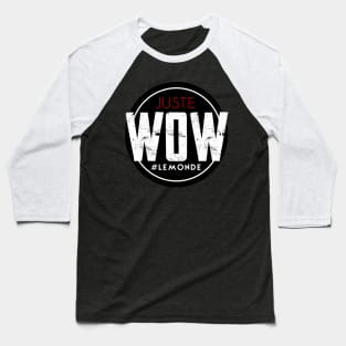 Juste WOW Baseball T-Shirt